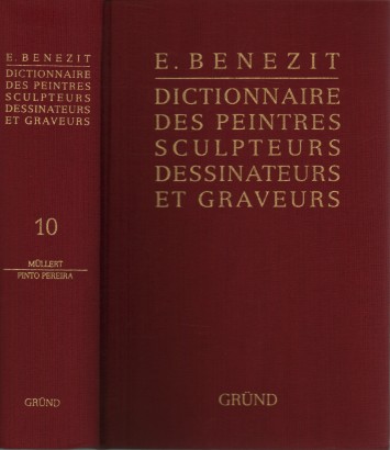 Dictionnaire critique et documentaire des peintres sculpteurs dessinateurs et graveurs 10 (Müllert - Pinto Pereira)