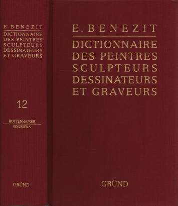 Dictionnaire critique et documentaire des peintres sculpteurs dessinateurs et graveurs 12 (Rottenhamer - Solimena)