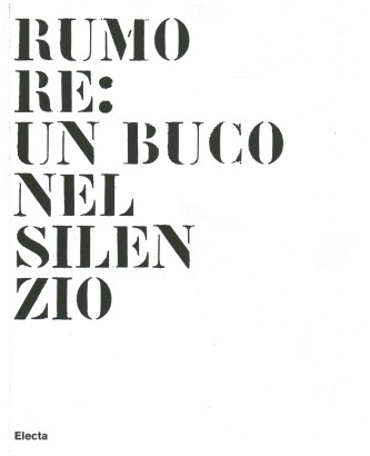 Rumore: un buco nel silenzio