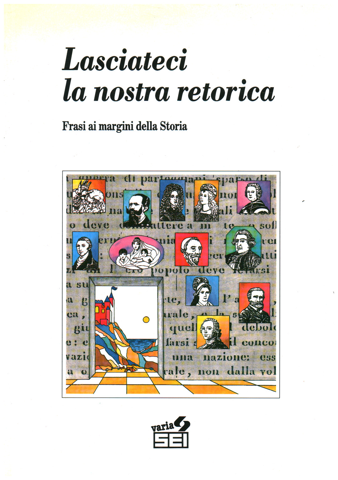 Lasciateci la nostra retorica, s.a.