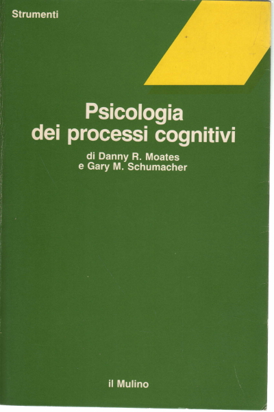 Psicología de los procesos cognitivos, Danny R. Moates Gary M. Schumacher