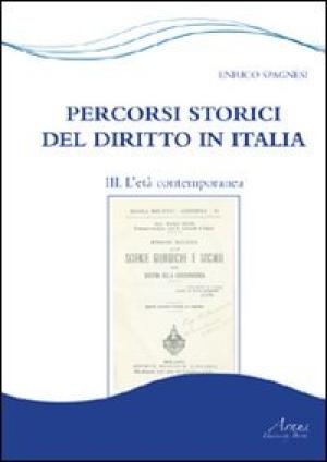 Percorsi storici del diritto in Italia III. L&apos;et&#224; contemporanea