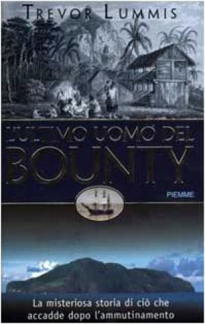 Der letzte Mann auf der Bounty &#8211; Die mysteri&#246;se Geschichte dessen, was nach der Meuterei geschah | Trevor Lummis verwendete Geschichtsbiografien, Tageb&#252;cher und Memoiren