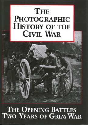 The Photographic History of the Civil War. Vol. 1