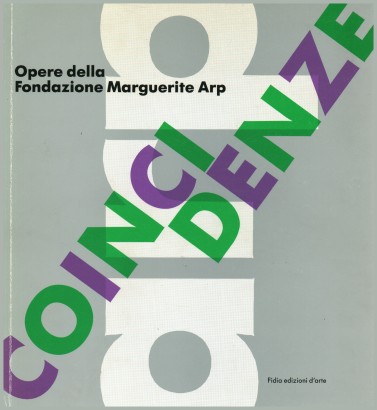 Coincidenze: Opere Della Fondazione Marguerite Arp