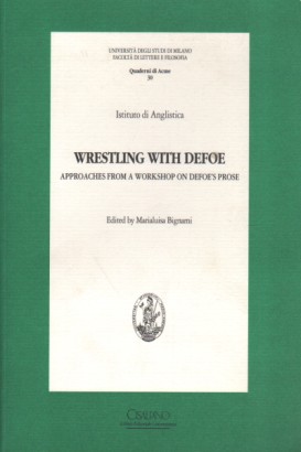 Wrestling with Defoe. Approches from a workshop on Defoe's prose