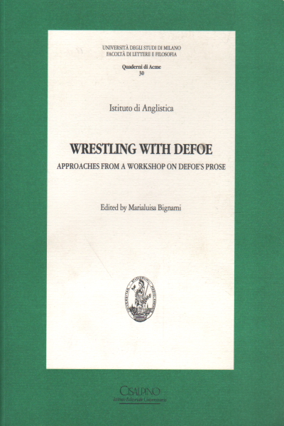 Wrestling with Defoe. Approches from a workshop on, Marialuisa Bignani