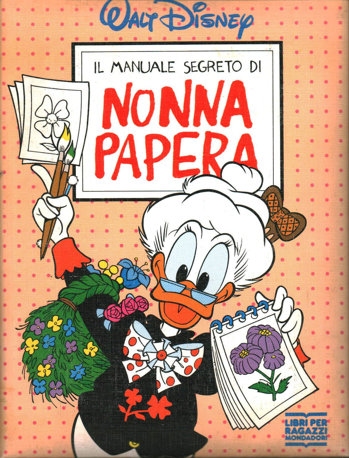 The manual secret of grandma duck - Walt Disney - Childhood - Children&#39;s  books - Library - dimanoinmano.it