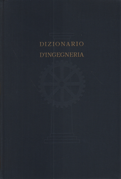 Diccionario de ingeniería. Tomo I A-CER, Eligio Perucca