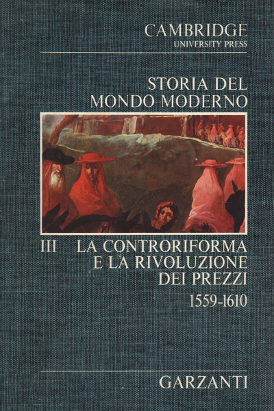 Historia del mundo moderno (vol.3) - La contrarreforma y la revoluci&#243;n de los precios (1559-1610). | Richard Bruce Wernham utiliz&#243; la Historia Moderna