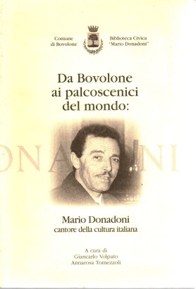 Da Bovolone ai palcoscenici del mondo: Mario Donadoni, cantore della cultura italiana