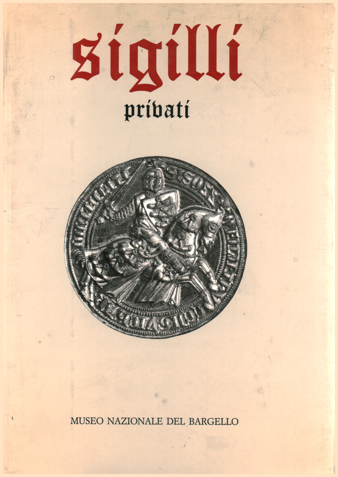 Sigilli nel Museo Nazionale del Bargello. Volume s, s.a.