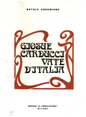 Giosuè Carducci vate d'Italia
