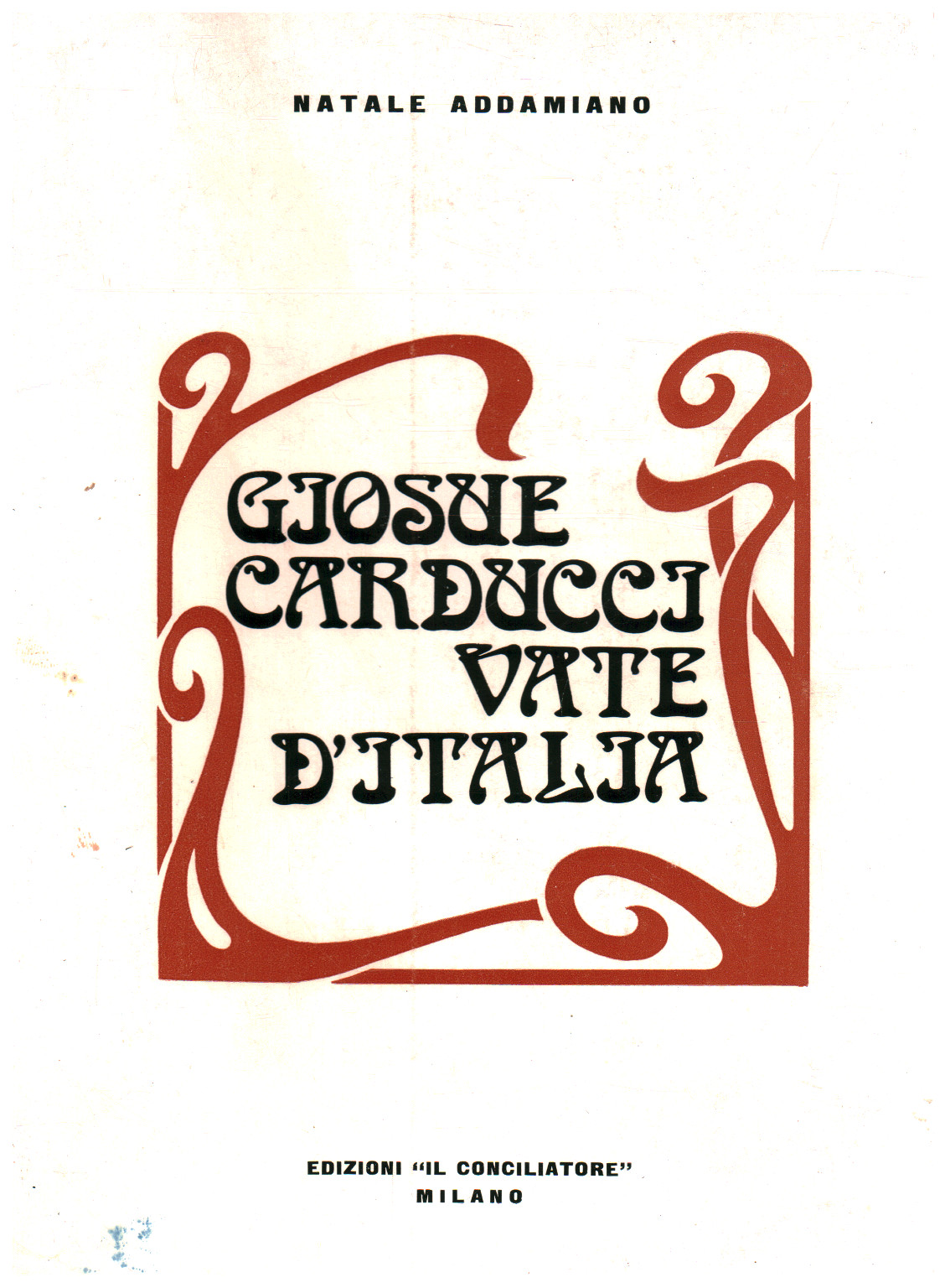 Giosuè Carducci, poet d'italia, s.a.