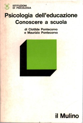 Psicologia dell'educazione. Conoscere a scuola