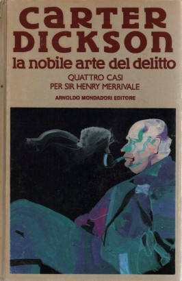 La nobile arte del delitto. Quattro casi per Sir Henry Merrivale