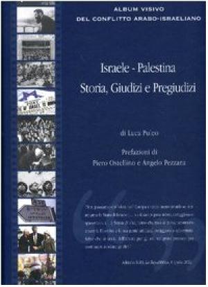 Israele-Palestina. Storia, giudizi e pregiudizi