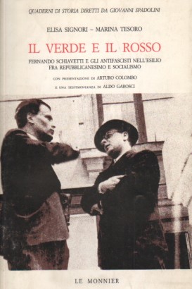 Il verde e il rosso. Ferdinando Schiavetti e gli antifascisti nell'esilio fra repubblicanesimo e socialismo