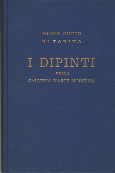 Die Gem&#228;lde der Galerie f&#252;r moderne Kunst &#8211; Stadtmuseum von Turin. Katalog. | Luigi Malle nutzte Kunstkataloge