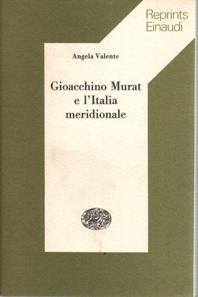 Gioacchino Murat e l&apos;Italia meridionale