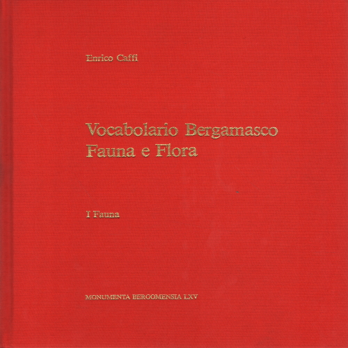 Vocabulary of Bergamasco Fauna and Flora. I ° Fauna, Enrico Caffi