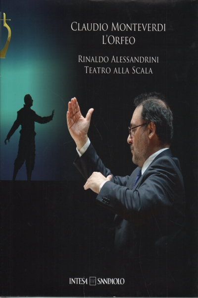 Claudio Monteverdi &quot;L&apos;Orfeo&quot; Rinaldo Alessandrini Teatro alla Scala