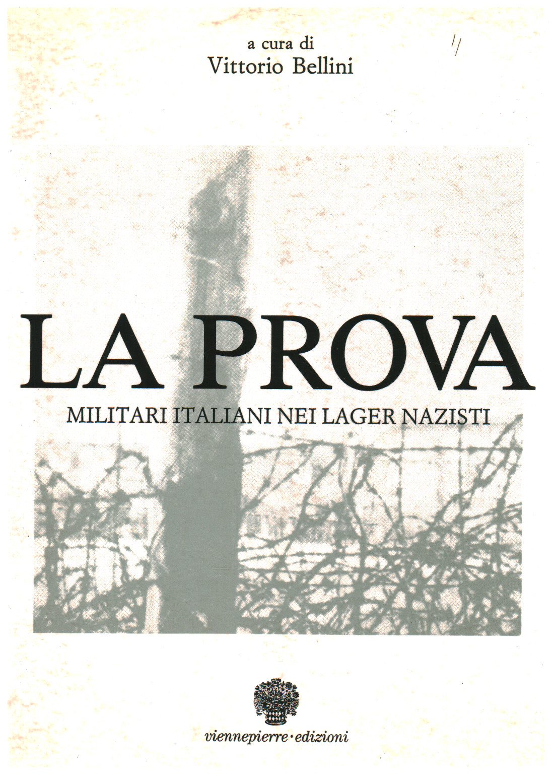 La prova. Militari italiani nei lager nazisti, s.a.