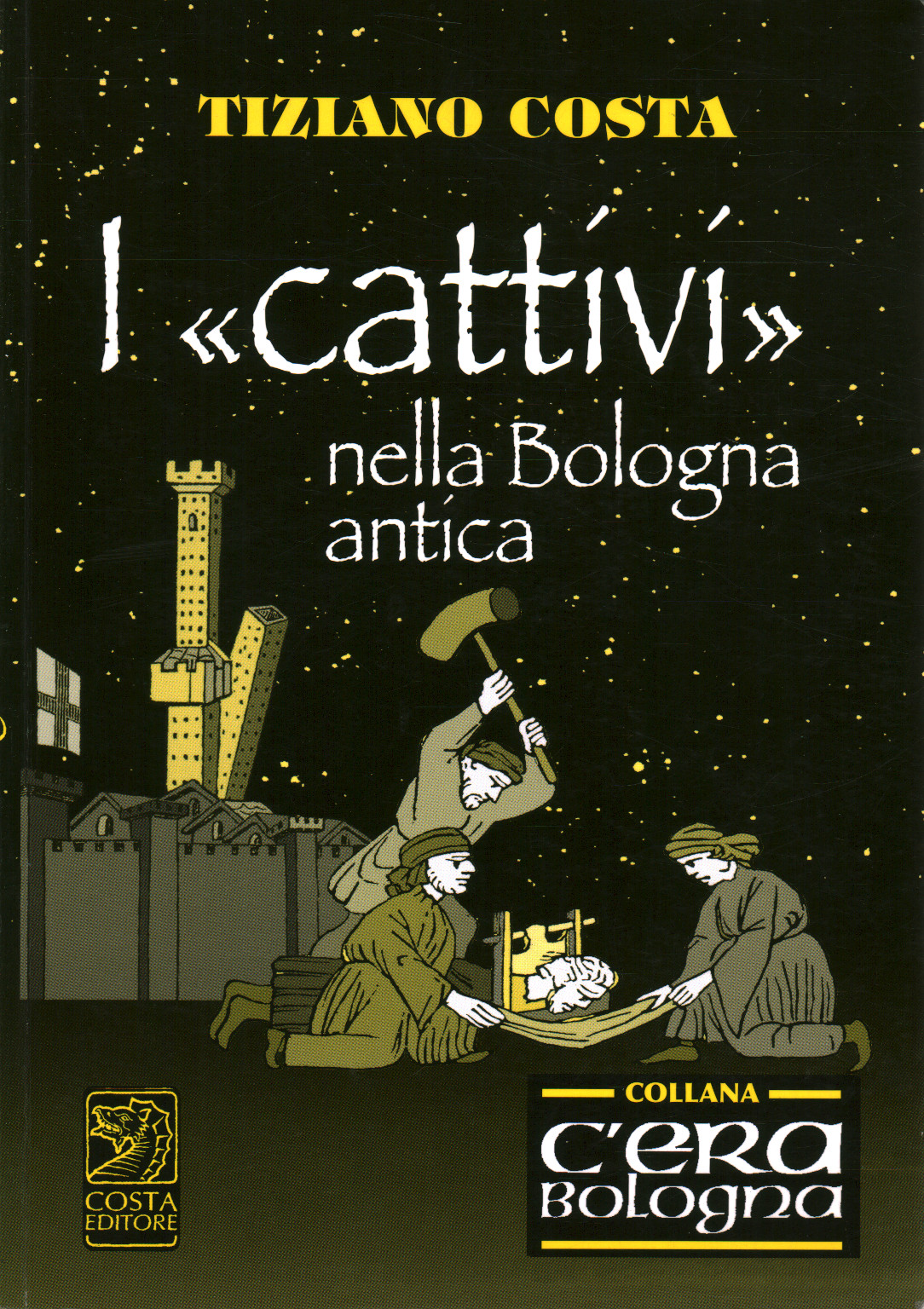 I "cattivi" nella Bologna antica, s.a.