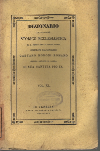 Dizionario di erudizione storico - ecclesiastica X, Gaetano Moroni Romano