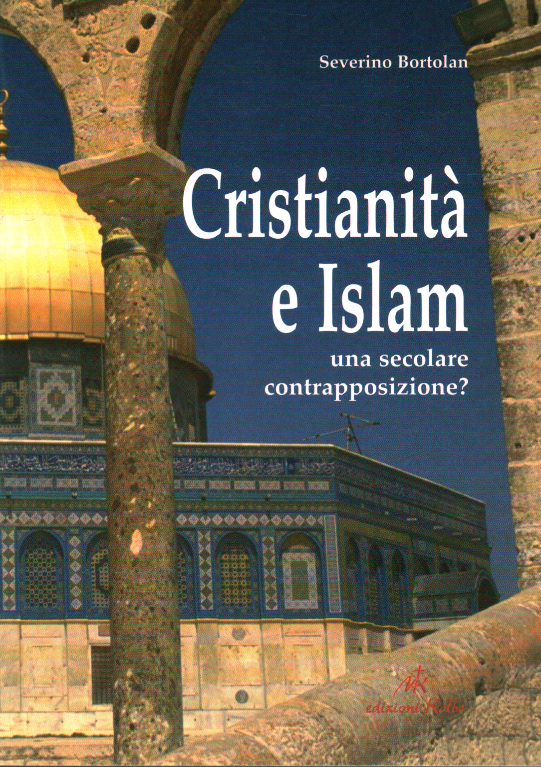 Cristianità e Islam una secolare contrapposizione, s.a.