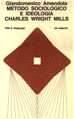 Metodo sociologico e ideologia Charles Wright Mills