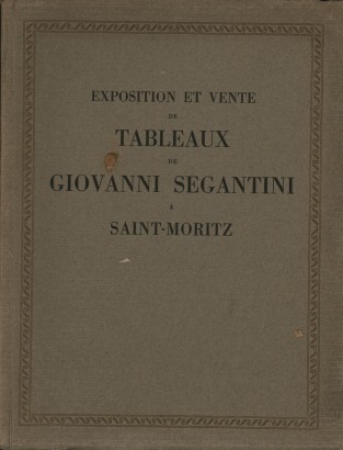 Exposition et vente de Tableaux de Giovanni Segantini à Saint-Moritz