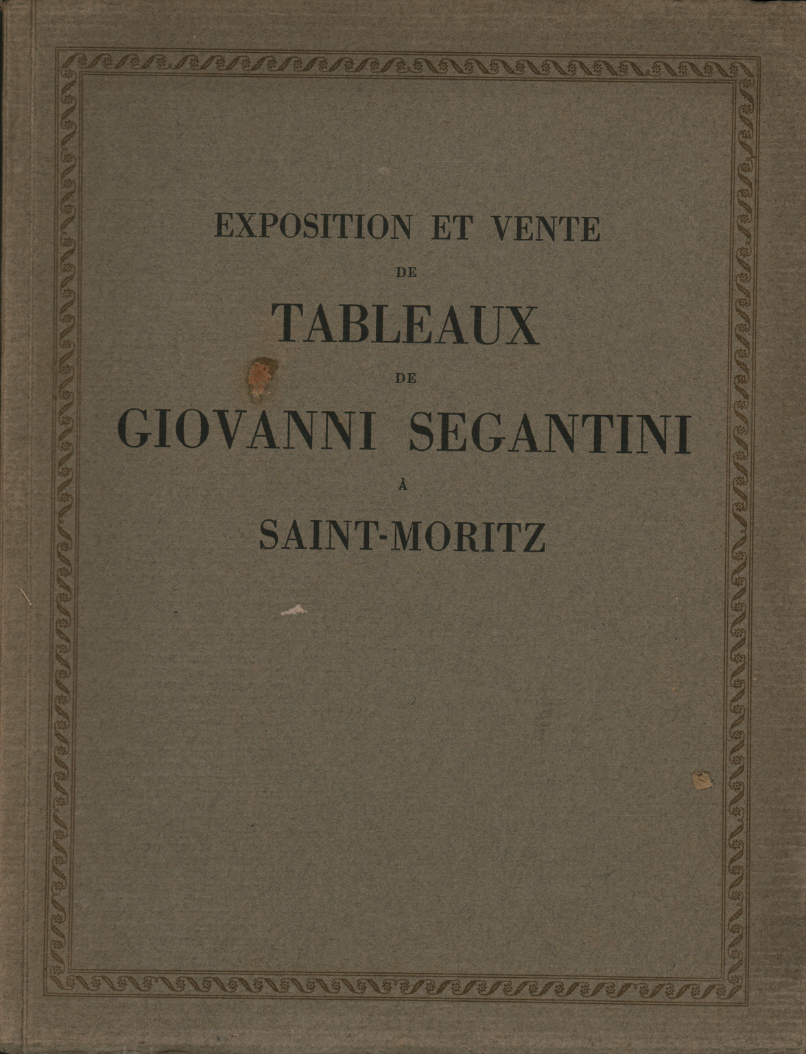 Exposition et vente de Tableaux de Giovanni Segant, s.a.