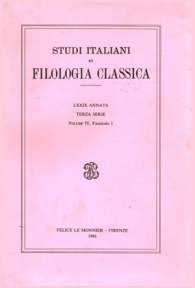 Studi italiani di filologia classica LXXIX Annata. Terza Serie. Volume IV