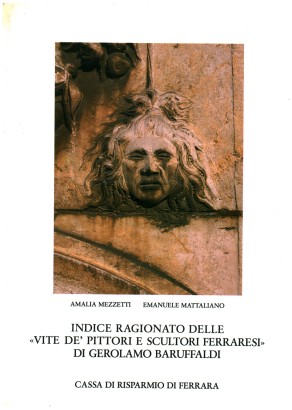 Indice ragionato delle vite de' pittori e scultori ferraresi di Gerolamo Baruffaldi