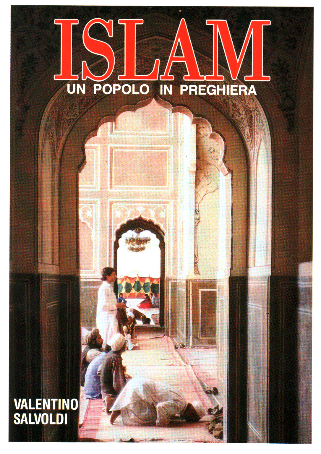 Islam. Un popolo in preghiera, s.a.