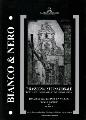 Bianco & Nero. Settima Rassegna Internazionale della Calcografia Contemporanea