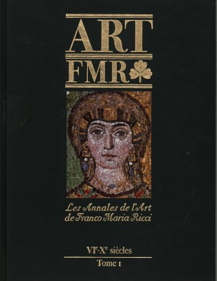 Art FMR VI-X siècles. Tome I