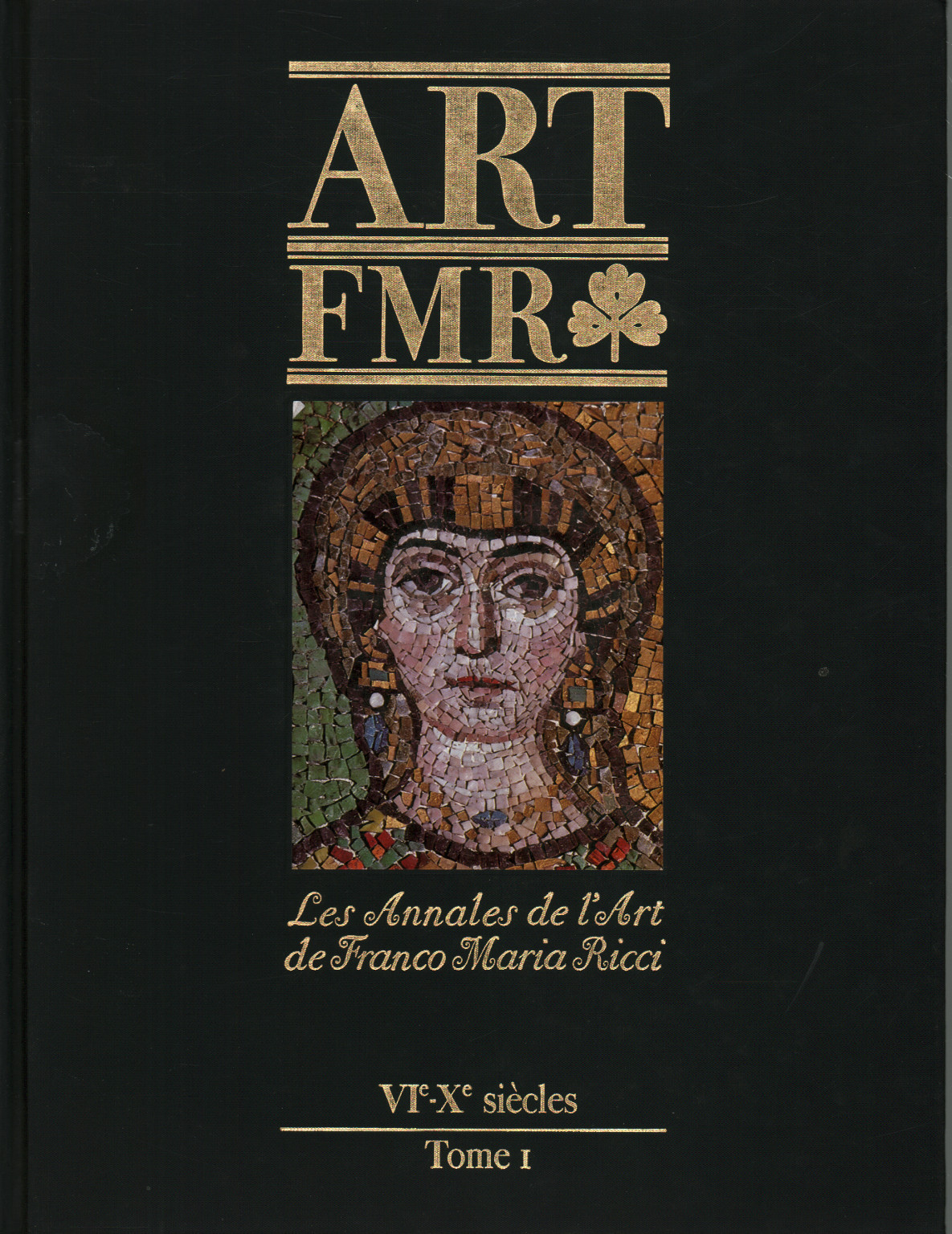 L'Art FMR VI-X siècles. Tome I, s.un.