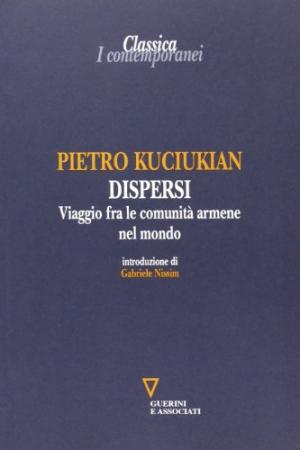 Dispers&#233;. Voyage parmi les communaut&#233;s arm&#233;niennes dans le monde | Pietro Kuciukian a utilis&#233; l&apos;Histoire Contemporaine