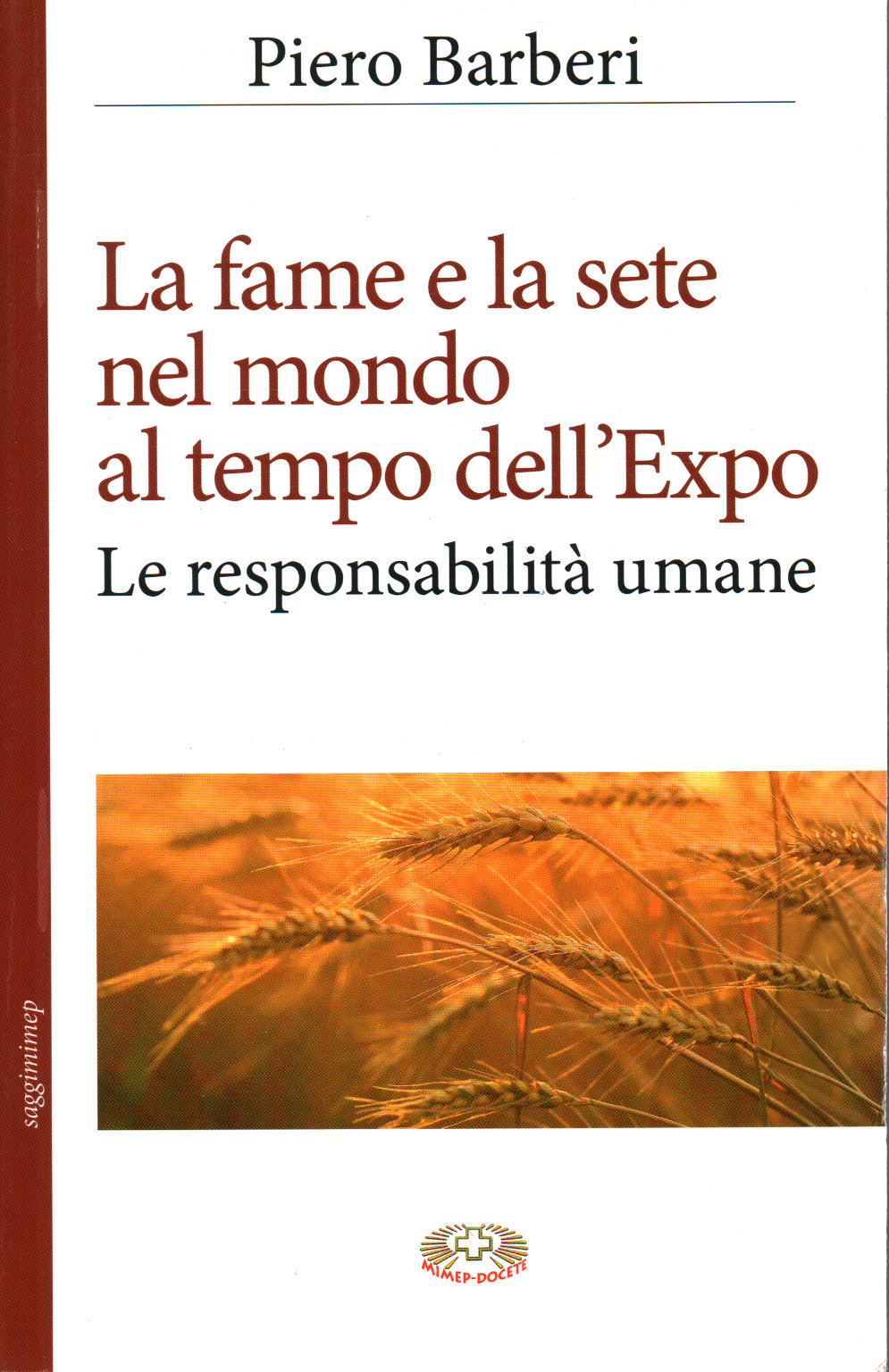 La fame e la sete nel mondo al tempo dell Expo, s.a.