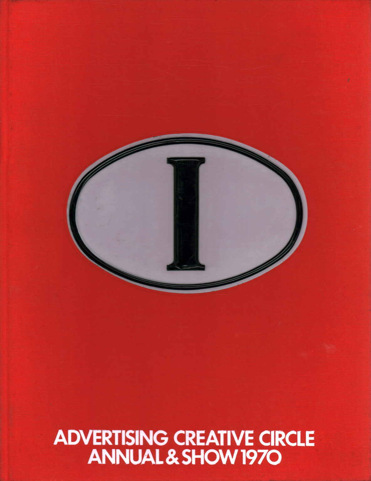 Cercle Créatif Publicitaire. Annuel et exposition 1970, s.a.