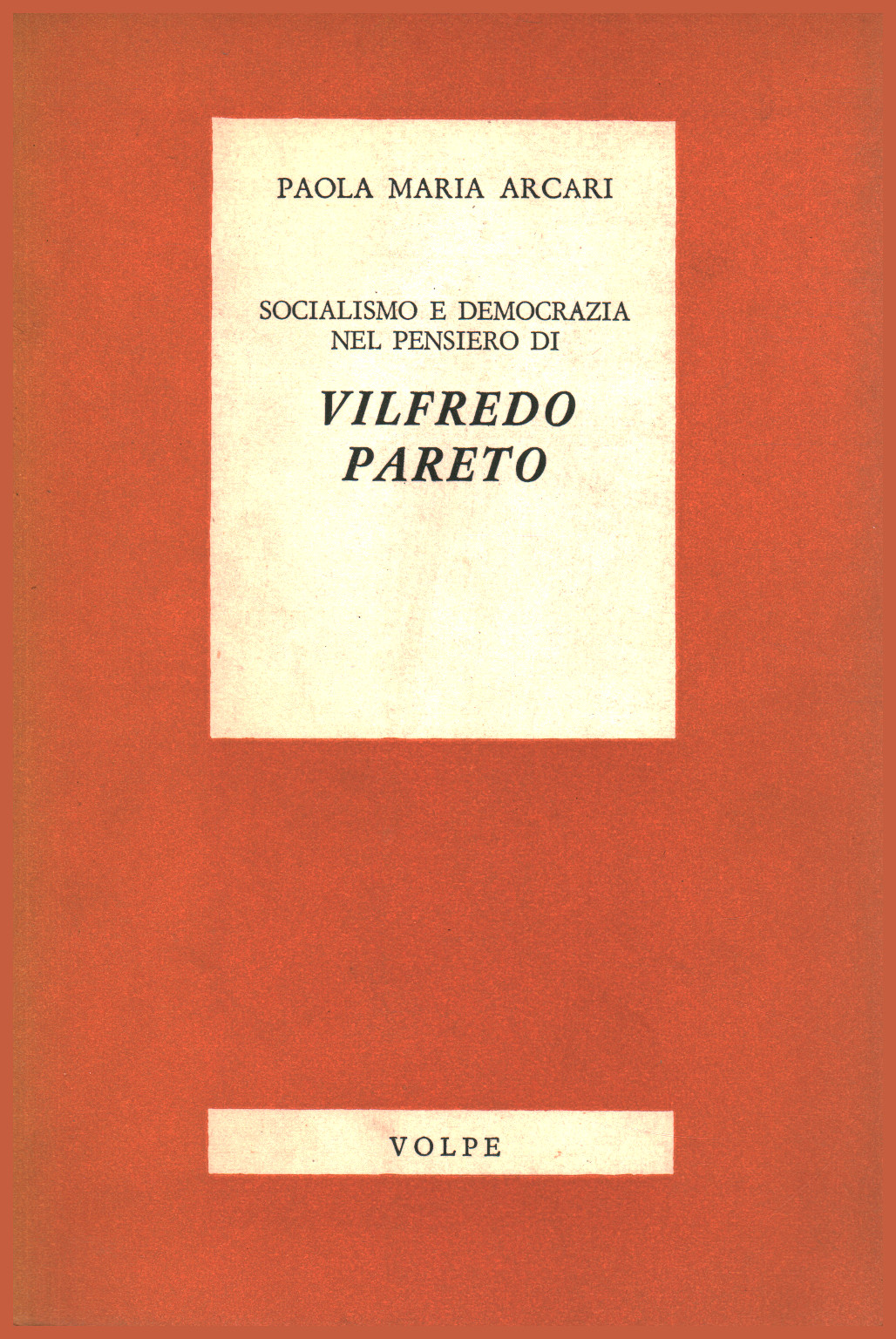 Socialismo e democrazia nel pensiero di Vilfredo P, s.a.