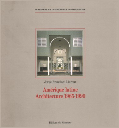 Amèrique Latine. Architecture 1965-1990