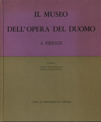 Il Museo dell'opera del Duomo a Firenze. Volume secondo