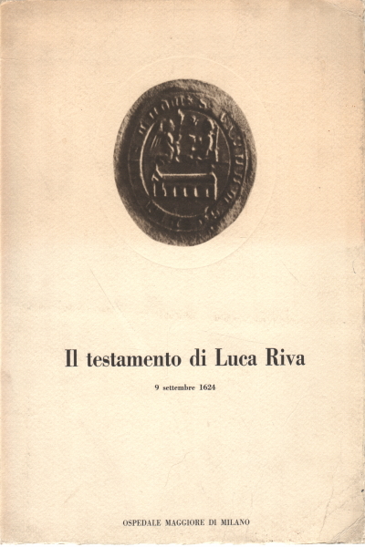 Testamento de Luca Riva - 9 de septiembre de 1624 | Franca Chiappa utiliz&#243; la historia local