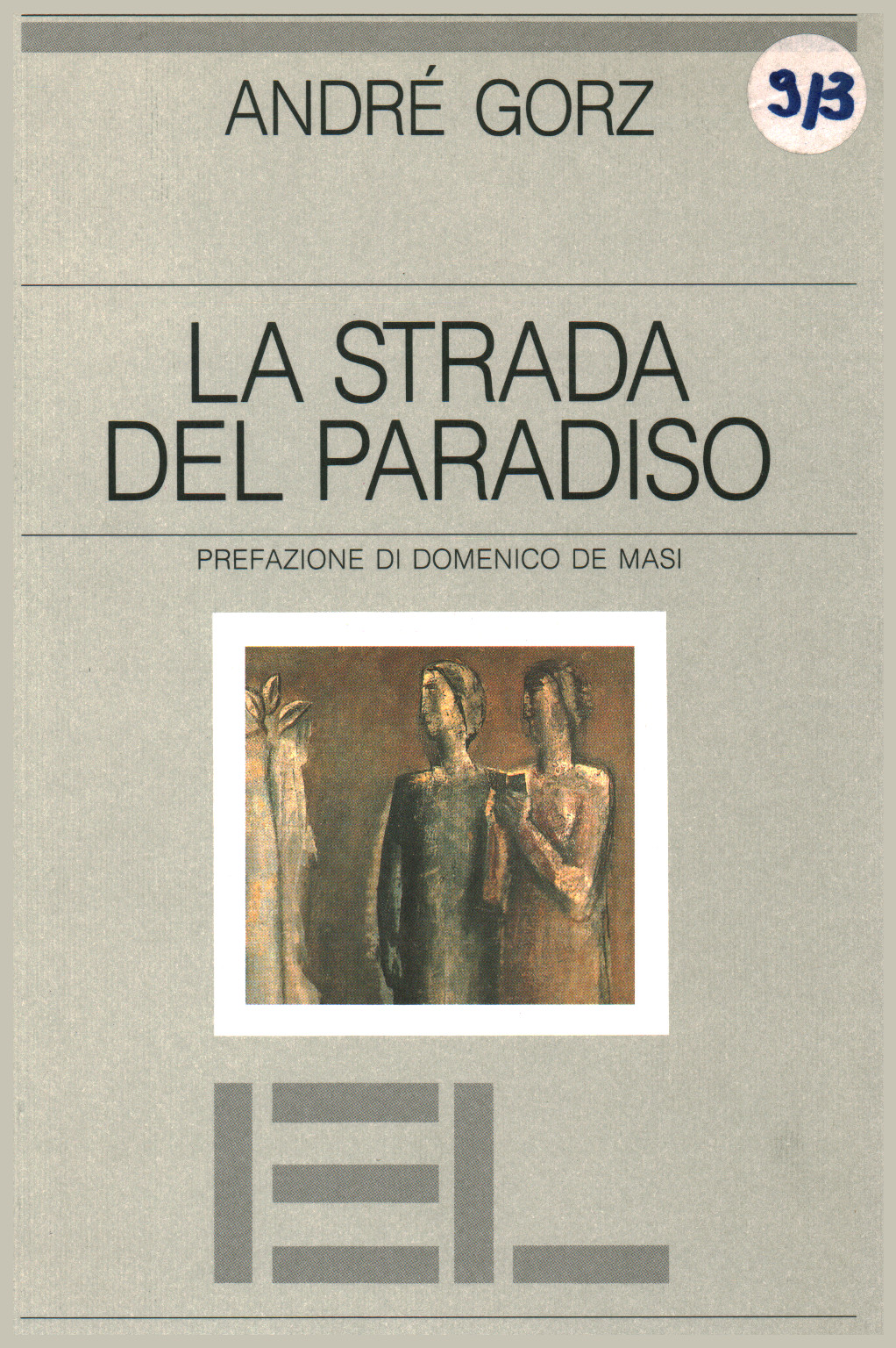 La strada del paradiso - Andrè Gorz - Economia - Politica e società - Libreria - dimanoinmano.it