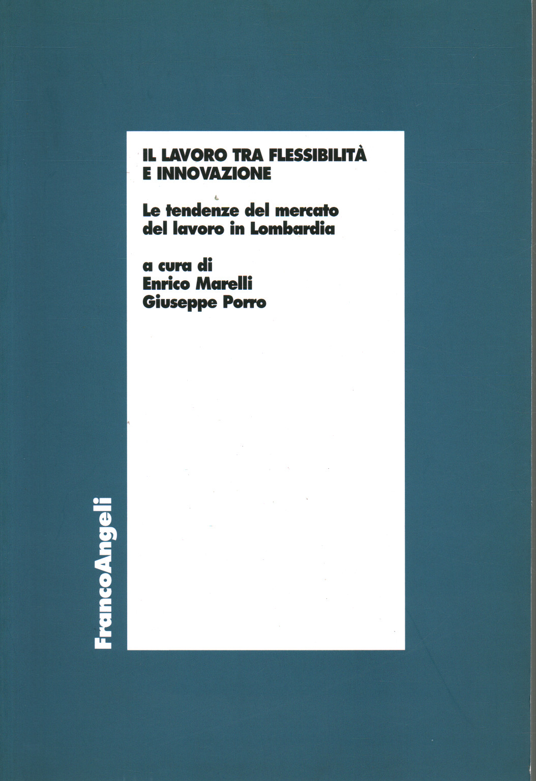 Il lavoro tra flessibilità e innovazione, s.a.