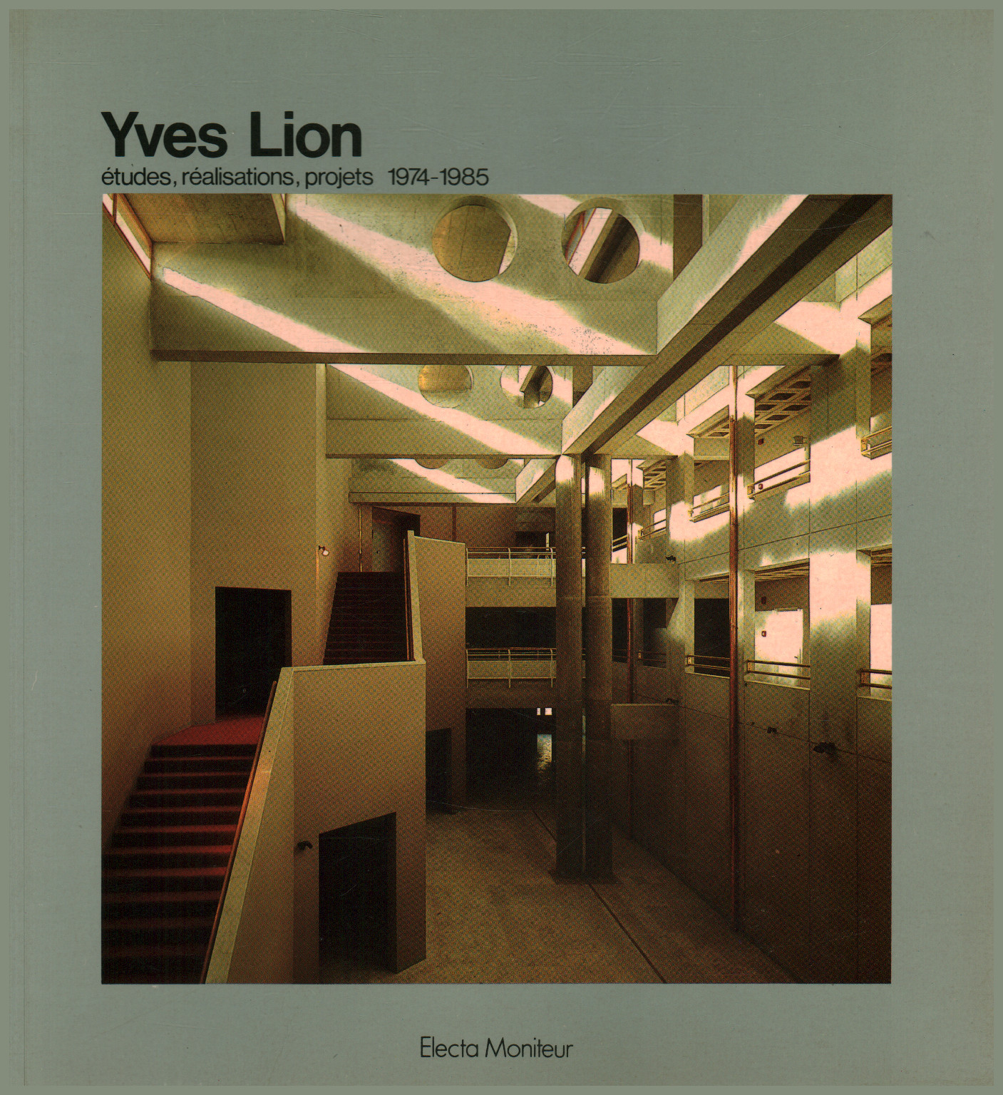 Yves Lion. Études, réalisations, projets 1974-19, s.un.