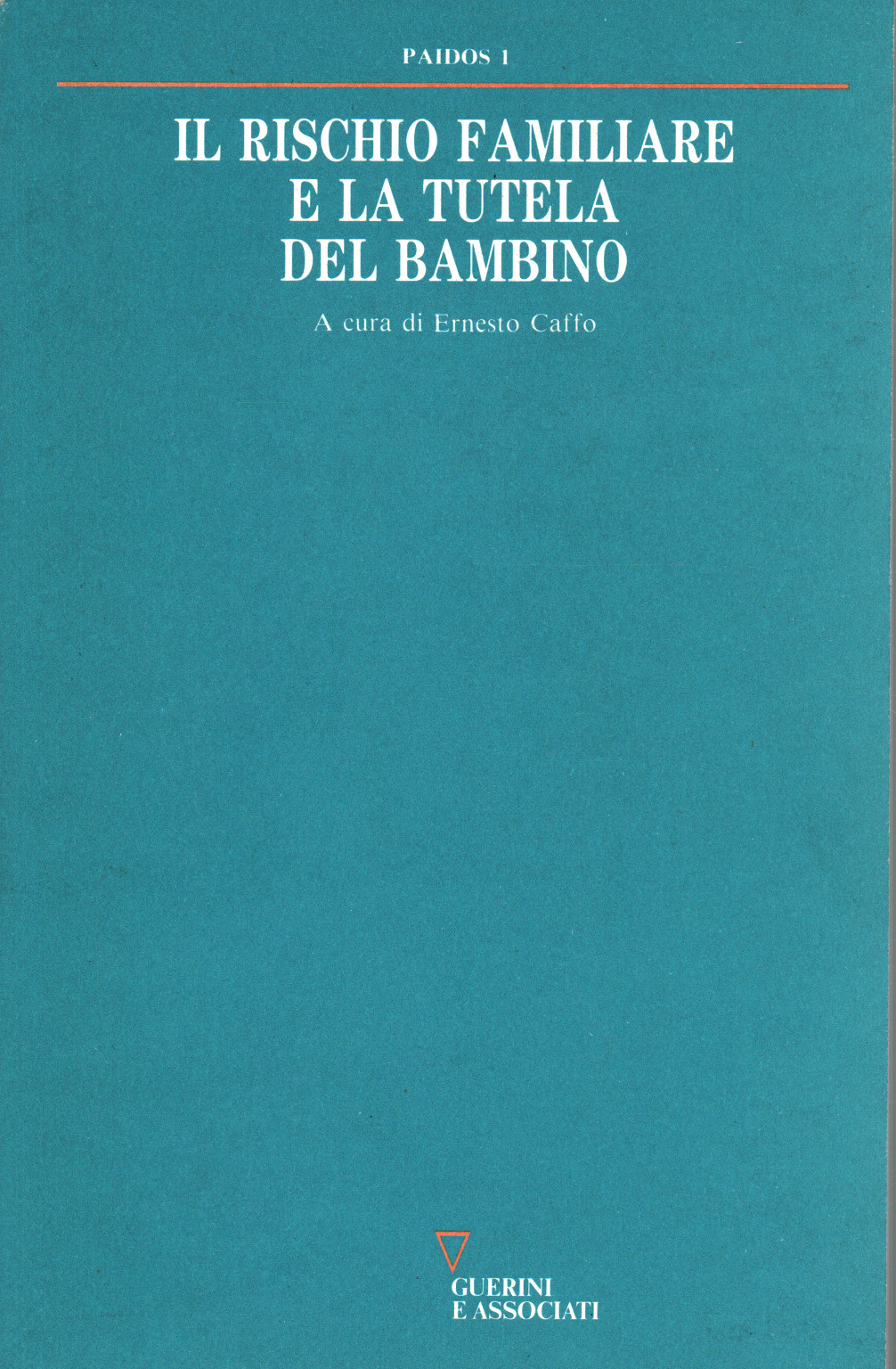 Il rischio familiare e la tutela del bambino, s.a.